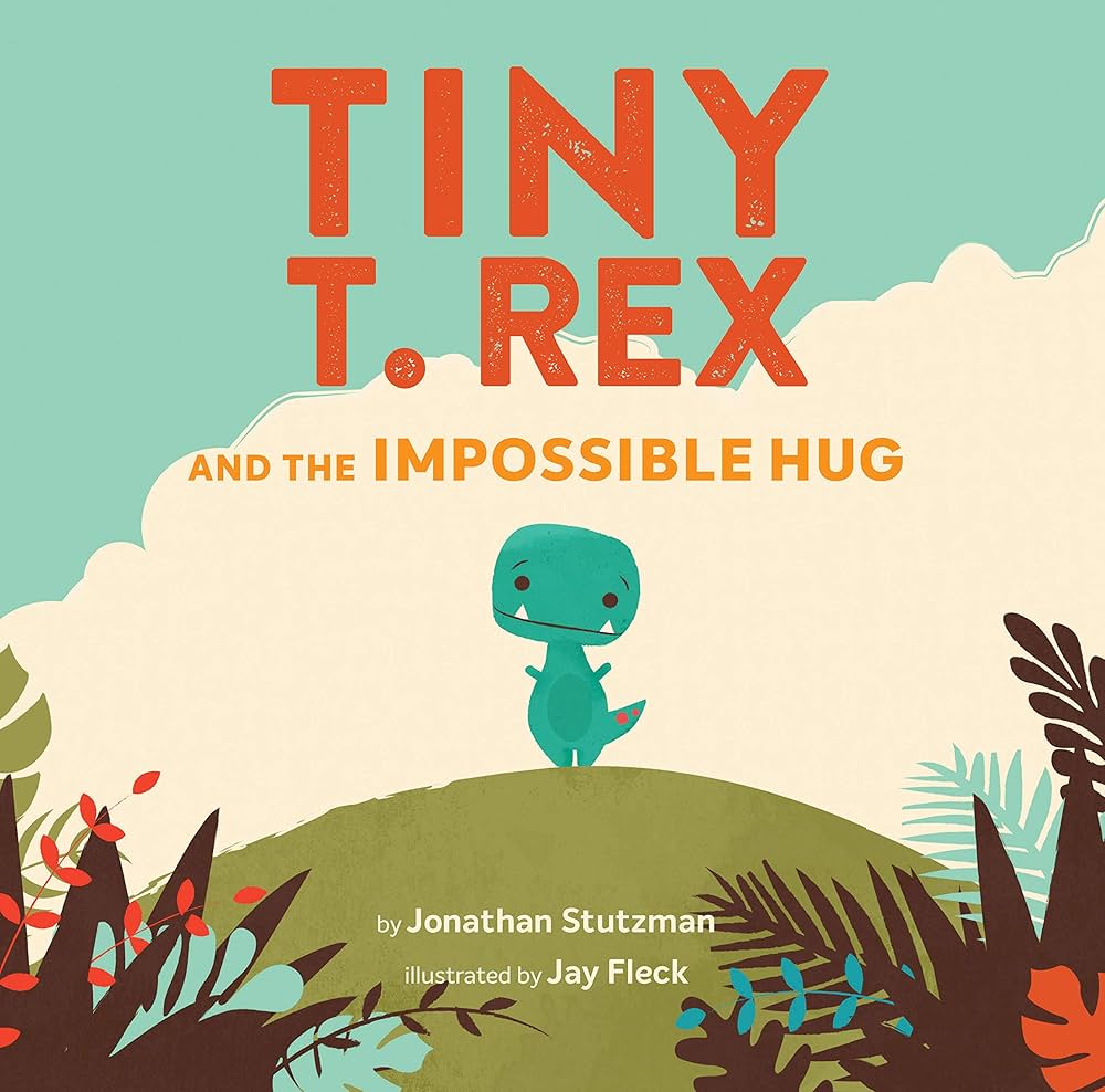 Tiny T.Rex and The Impossible Hug