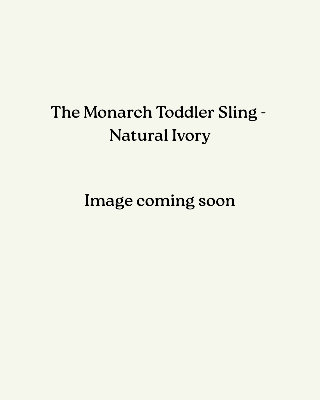 The Monarch Toddler Sling - Natural Ivory