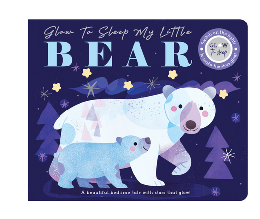 Glow to Sleep My Little Bear